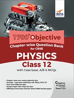1700+ Objective Chapter-wise Question Bank for CBSE Physics Class 12 with Case base, A/R & MCQs [Print Replica] Kindle Edition