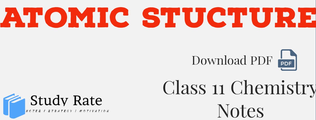 You are currently viewing Structure of Atom Class 11 Notes Chemistry Chapter 2 – Download PDF