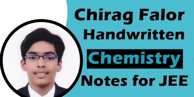 Read more about the article Chirag Falor JEE Topper Chemistry Notes PDF Free for JEE Mains & NEET