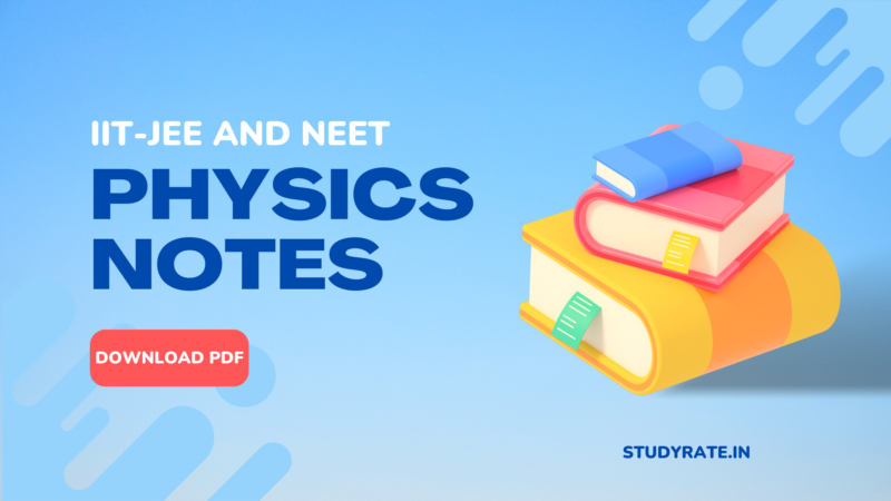 Complete Physics Notes For JEE And NEET PDF - STUDY RATE